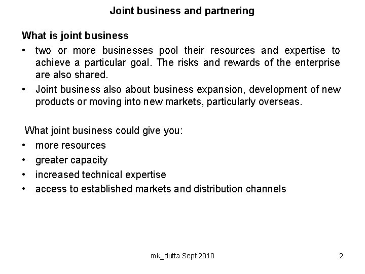 Joint business and partnering What is joint business • two or more businesses pool