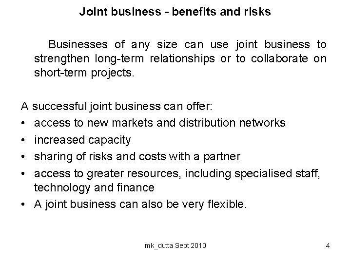 Joint business - benefits and risks Businesses of any size can use joint business