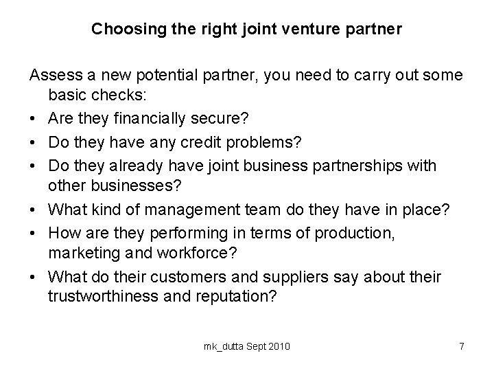 Choosing the right joint venture partner Assess a new potential partner, you need to
