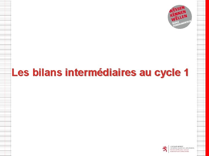 Les bilans intermédiaires au cycle 1 