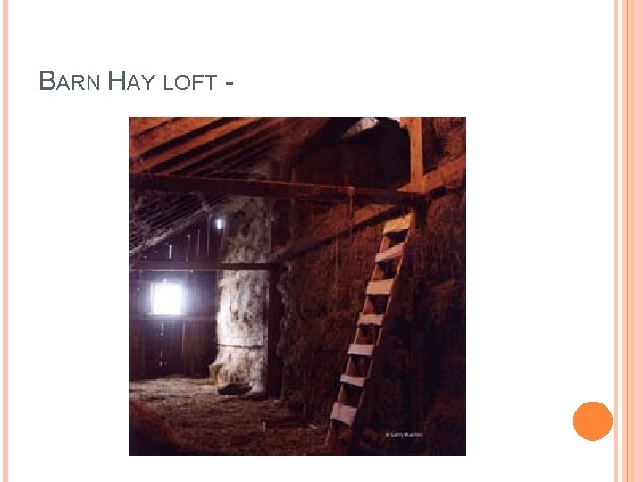 BARN HAY LOFT - 
