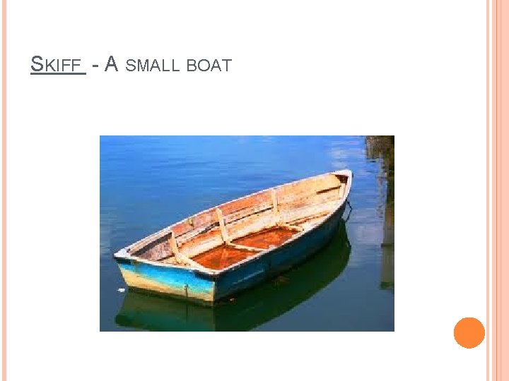 SKIFF - A SMALL BOAT 