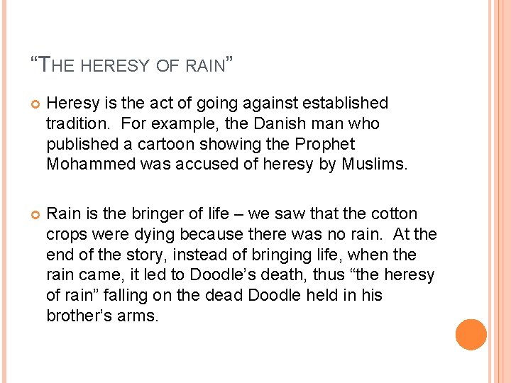 “THE HERESY OF RAIN” Heresy is the act of going against established tradition. For