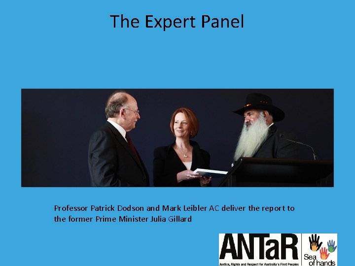 The Expert Panel Professor Patrick Dodson and Mark Leibler AC deliver the report to