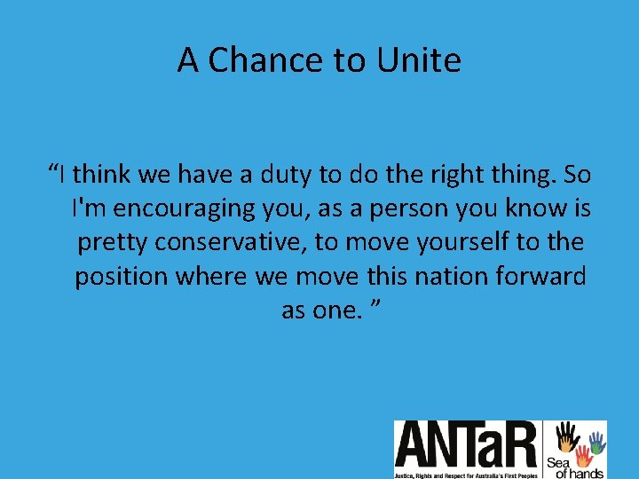 A Chance to Unite “I think we have a duty to do the right