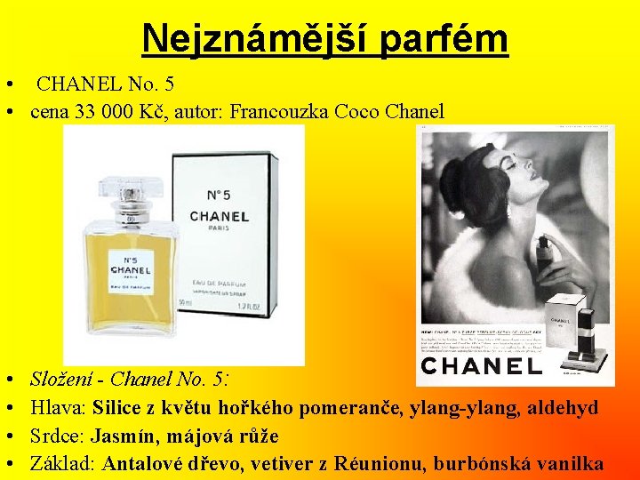 Nejznámější parfém • CHANEL No. 5 • cena 33 000 Kč, autor: Francouzka Coco