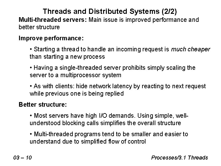 Threads and Distributed Systems (2/2) Multi-threaded servers: Main issue is improved performance and better Threads and Distributed Systems (2/2) Multi-threaded servers: Main issue is improved performance and better
