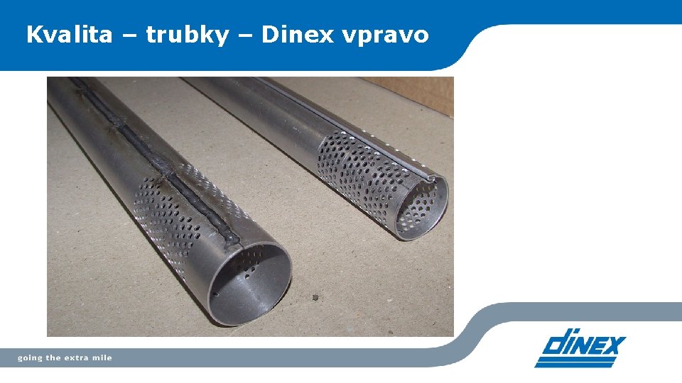 Kvalita – trubky – Dinex vpravo 