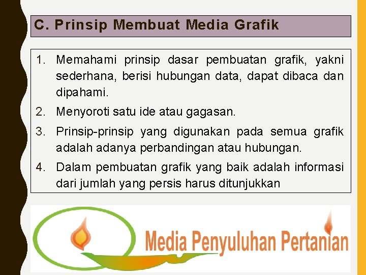 C. Prinsip Membuat Media Grafik 1. Memahami prinsip dasar pembuatan grafik, yakni sederhana, berisi