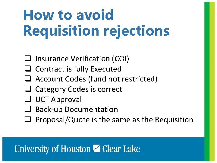 How to avoid Requisition rejections q q q q Insurance Verification (COI) Contract is