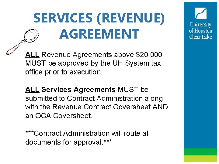 SERVICES (REVENUE) AGREEMENT ALL Revenue Agreements above $20, 000 MUST be approved by the