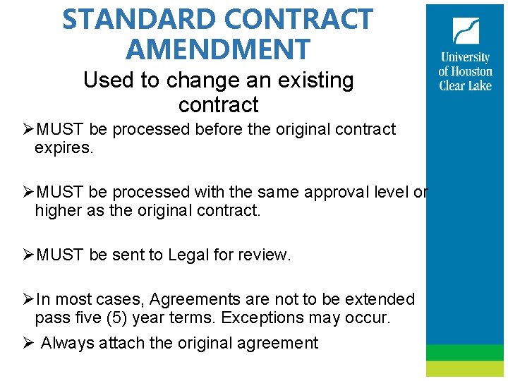STANDARD CONTRACT AMENDMENT Used to change an existing contract ØMUST be processed before the