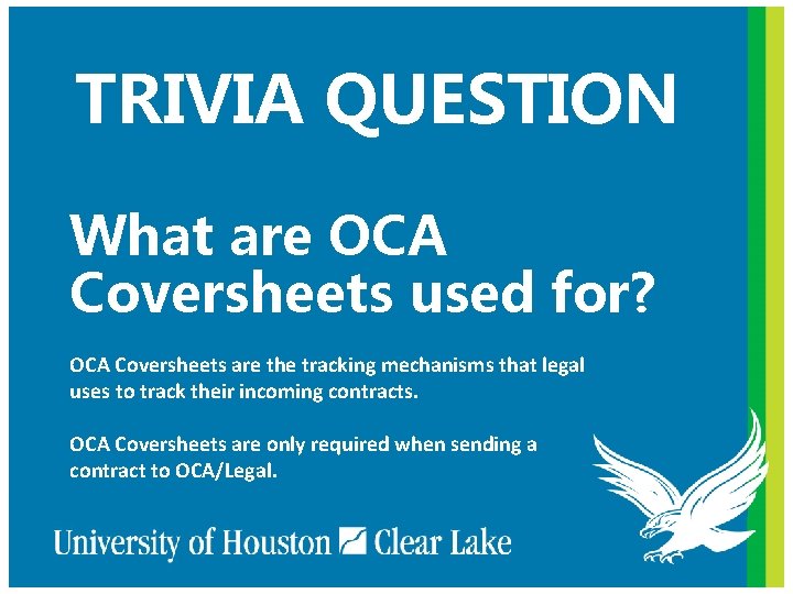 TRIVIA QUESTION What are OCA Coversheets used for? OCA Coversheets are the tracking mechanisms