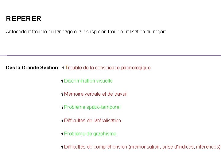 REPERER Antécédent trouble du langage oral / suspicion trouble utilisation du regard Dès la