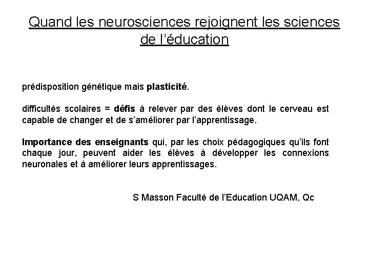 Quand les neurosciences rejoignent les sciences de l’éducation prédisposition génétique mais plasticité. difficultés scolaires