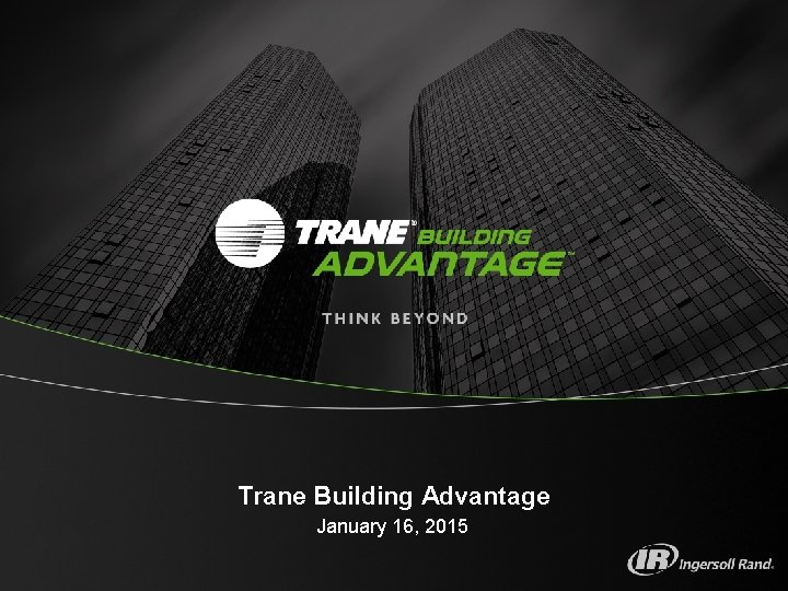 Trane Building Advantage January 16, 2015 