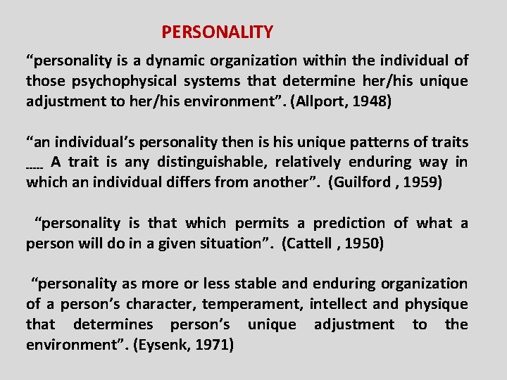 PERSONALITY “personality is a dynamic organization within the individual of those psychophysical systems that
