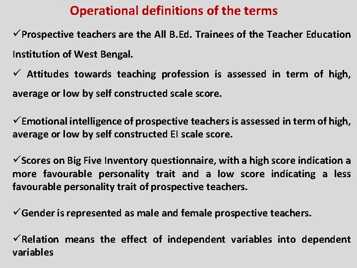 Operational definitions of the terms üProspective teachers are the All B. Ed. Trainees of