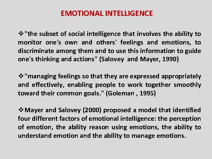 EMOTIONAL INTELLIGENCE v"the subset of social intelligence that involves the ability to monitor one's