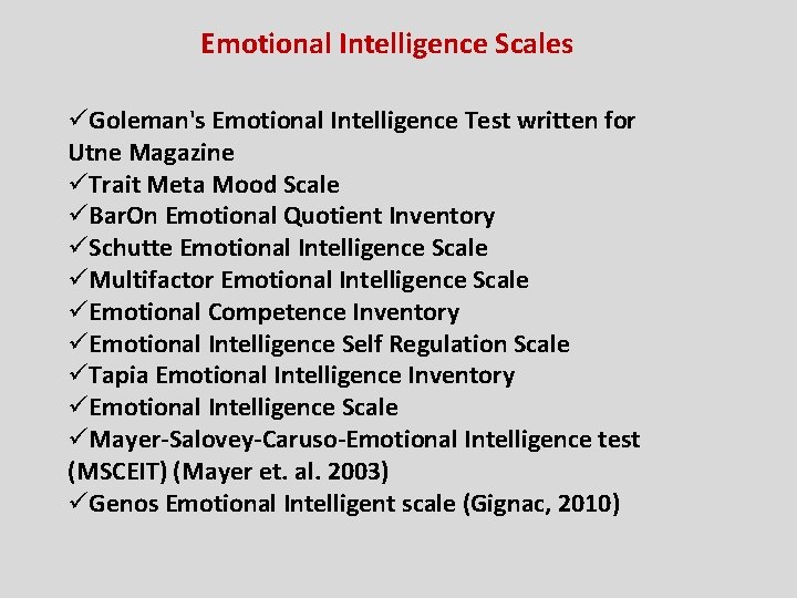 Emotional Intelligence Scales üGoleman's Emotional Intelligence Test written for Utne Magazine üTrait Meta Mood