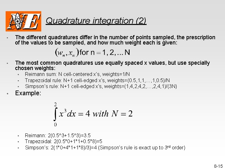 Quadrature integration (2) • The different quadratures differ in the number of points sampled,