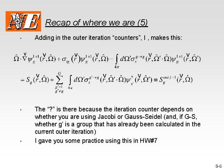 Recap of where we are (5) • Adding in the outer iteration “counters”, ,