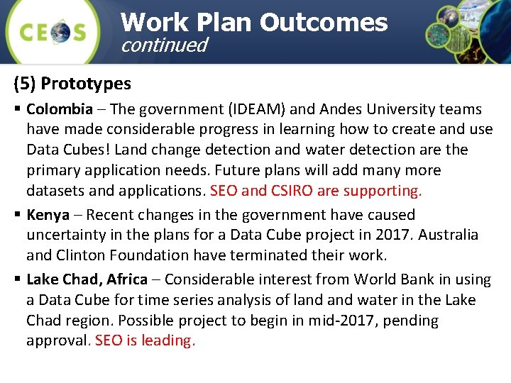 Work Plan Outcomes continued (5) Prototypes § Colombia – The government (IDEAM) and Andes