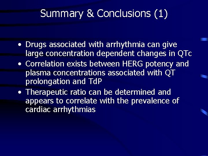 Summary & Conclusions (1) • Drugs associated with arrhythmia can give large concentration dependent