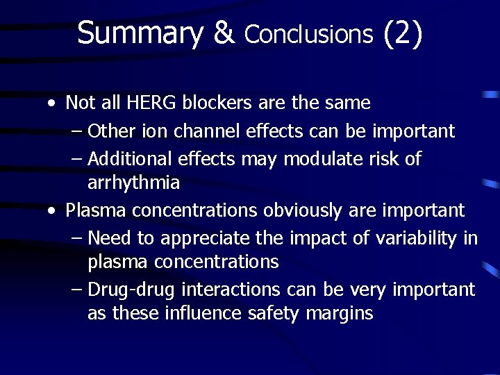 Summary & Conclusions (2) • Not all HERG blockers are the same – Other