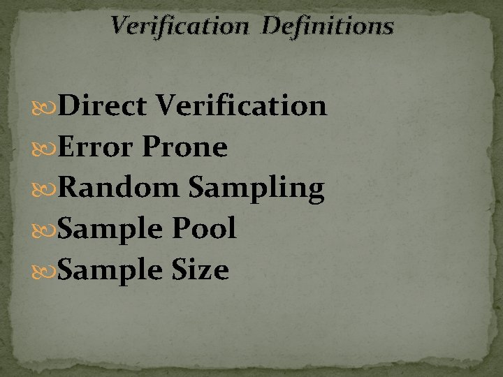 Verification Definitions Direct Verification Error Prone Random Sampling Sample Pool Sample Size 