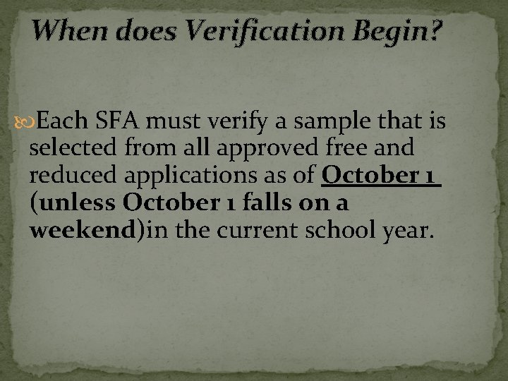 When does Verification Begin? Each SFA must verify a sample that is selected from