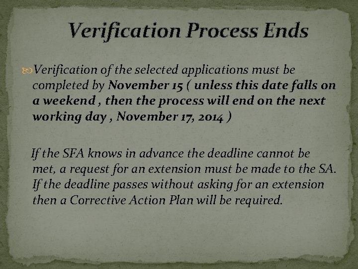 Verification Process Ends Verification of the selected applications must be completed by November 15