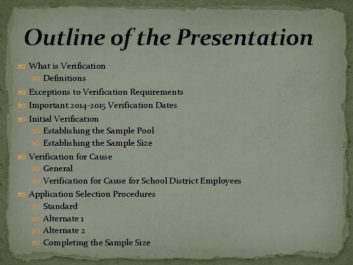 Outline of the Presentation What is Verification Definitions Exceptions to Verification Requirements Important 2014