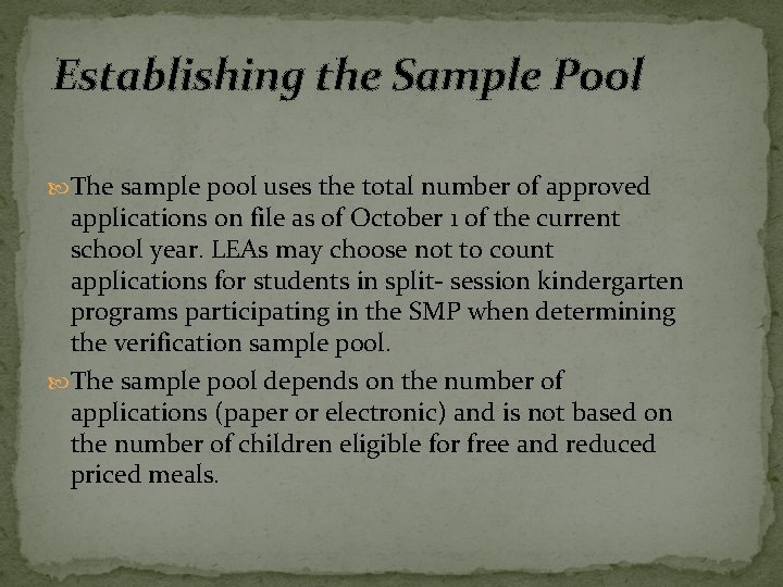 Establishing the Sample Pool The sample pool uses the total number of approved applications