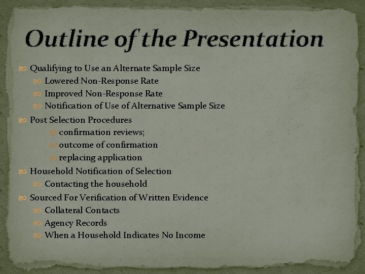 Outline of the Presentation Qualifying to Use an Alternate Sample Size Lowered Non-Response Rate