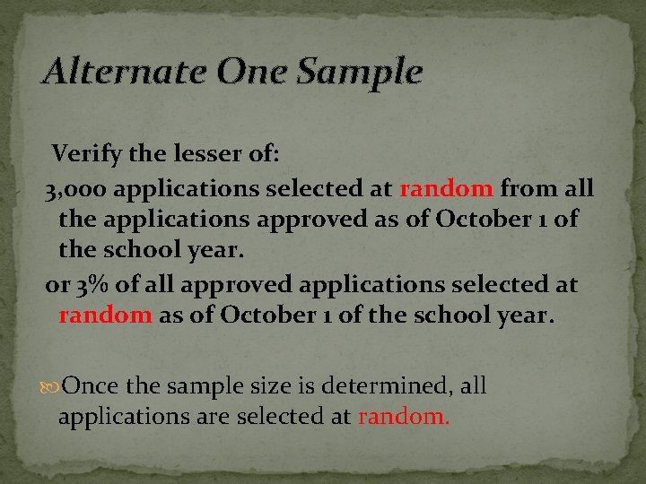 Alternate One Sample Verify the lesser of: 3, 000 applications selected at random from