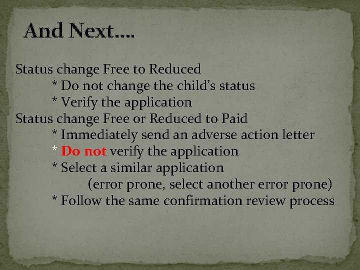 And Next…. Status change Free to Reduced * Do not change the child’s status