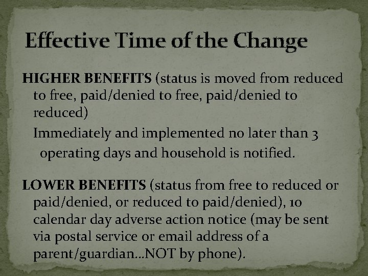 Effective Time of the Change HIGHER BENEFITS (status is moved from reduced to free,