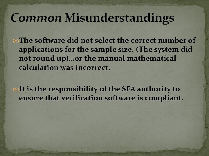 Common Misunderstandings The software did not select the correct number of applications for the