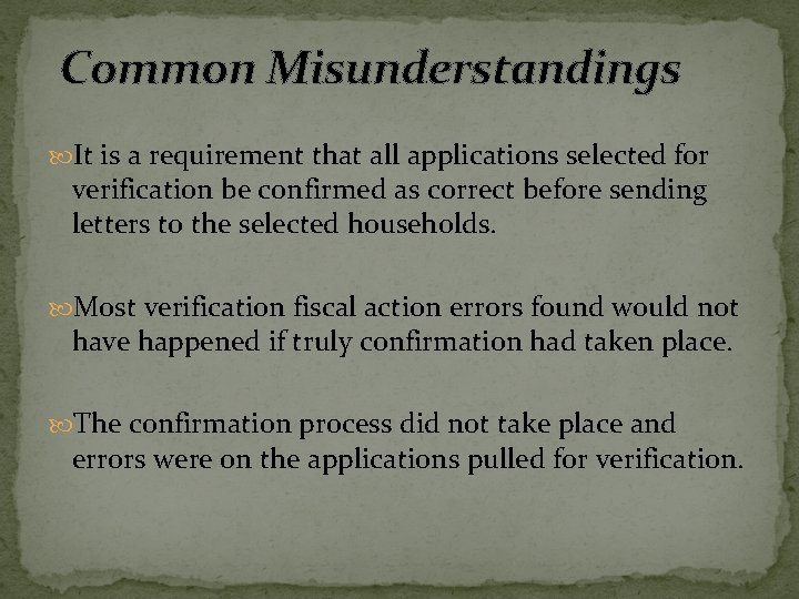 Common Misunderstandings It is a requirement that all applications selected for verification be confirmed