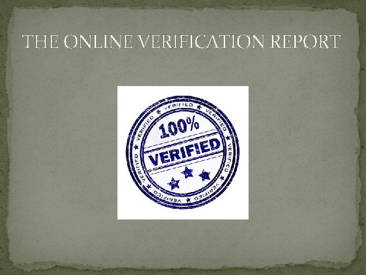THE ONLINE VERIFICATION REPORT 