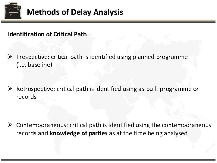 Methods of Delay Analysis Identification of Critical Path Ø Prospective: critical path is identified