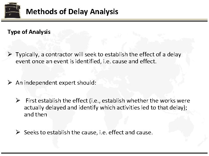 Methods of Delay Analysis Type of Analysis Ø Typically, a contractor will seek to