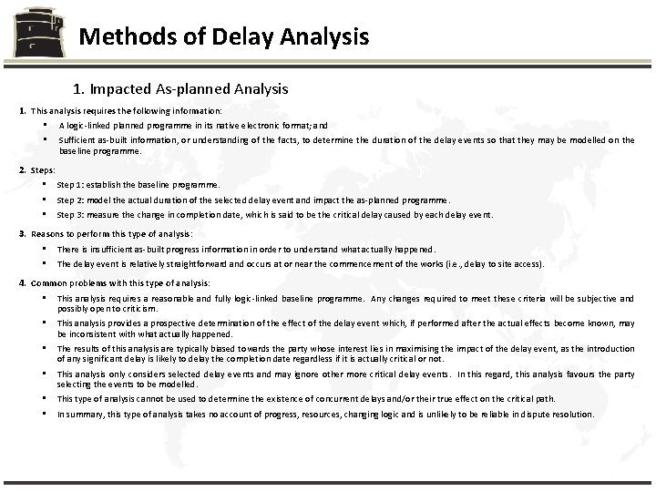 Methods of Delay Analysis 1. Impacted As-planned Analysis 1. This analysis requires the following