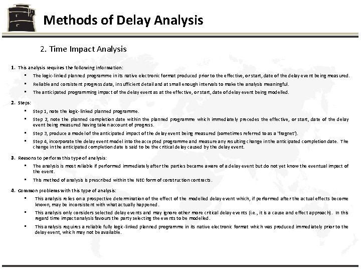 Methods of Delay Analysis 2. Time Impact Analysis 1. This analysis requires the following