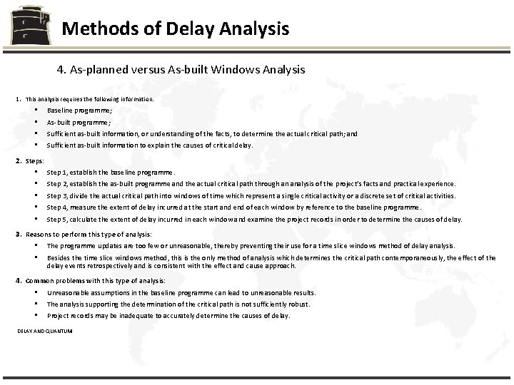 Methods of Delay Analysis 4. As-planned versus As-built Windows Analysis 1. This analysis requires