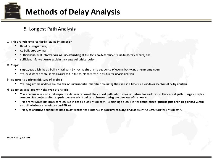 Methods of Delay Analysis 5. Longest Path Analysis 1. This analysis requires the following