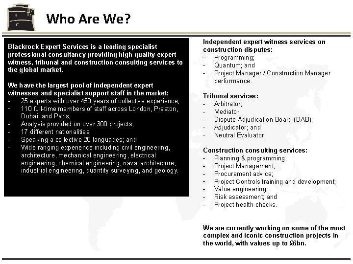 Who Are We? Blackrock Expert Services is a leading specialist professional consultancy providing high