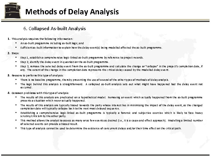 Methods of Delay Analysis 6. Collapsed As-built Analysis 1. This analysis requires the following