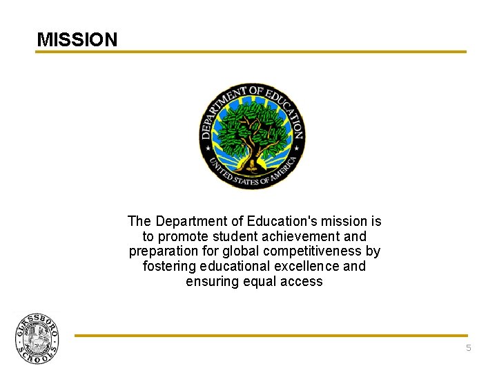 MISSION The Department of Education's mission is to promote student achievement and preparation for